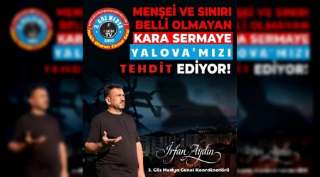 Kayna�� ve S�n�r� Belli Olmayan KARA SERMAYE Yalova'm�z� Tehdit Ediyor!