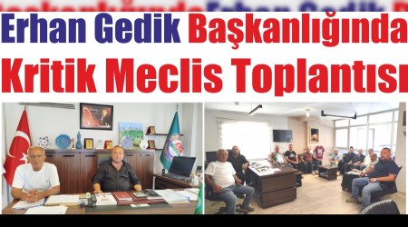 Erhan Gedik Bakanlnda Kritik Meclis Toplants