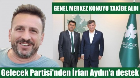 Gelecek Partisinden rfan Aydna destek