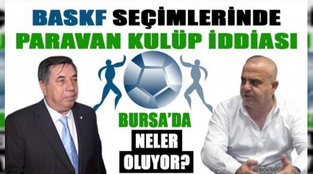 BASKF Seimlerinde Paravan Kulp ddias! Bursada neler oluyor?