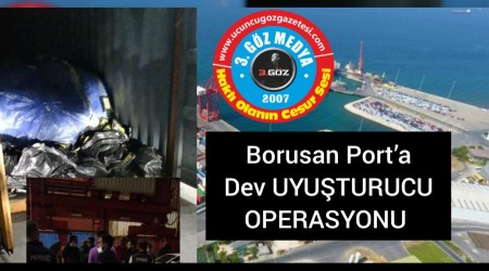 Borusan Porta Dev Uyuturucu Operasyonu 