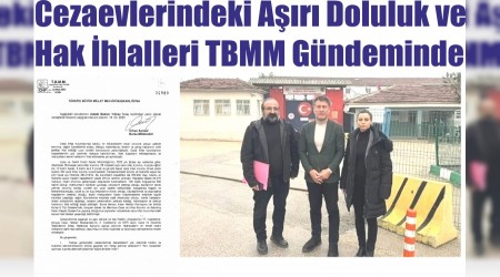 Cezaevlerindeki Ar Doluluk ve Hak hlalleri TBMM Gndeminde
