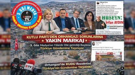 KUTLU PARTݒDEN ORHANGAZ� SORUNLARINA YAKIN MARKAJ