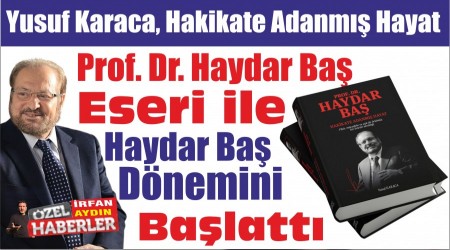 Yusuf Karaca, Hakikate Adanm Hayat  Prof. Dr. Haydar Ba Eseri ile Haydar Ba Dnemini Balatt