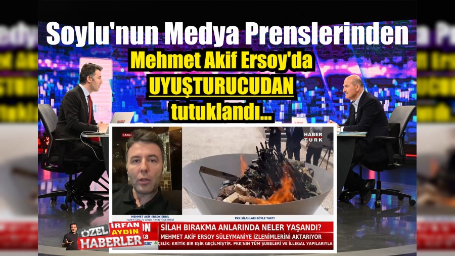 Soylu'nun Medya Prenslerinden Mehmet Akif Ersoyda uyuturucudan tutukland
