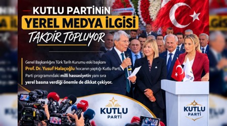 Kutlu Partinin Yerel Medya �lgisi Takdir Topluyor 