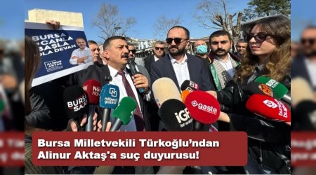 Bursa Milletvekili Trkolundan Alinur Akta'a su duyurusu!