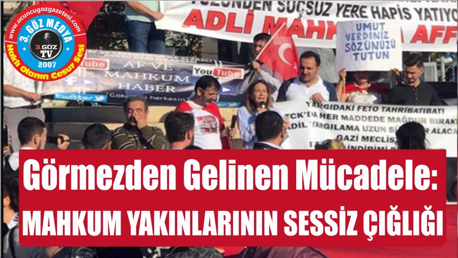 Grmezden Gelinen Mcadele:  MAHKUM YAKINLARININ SESSZ ILII