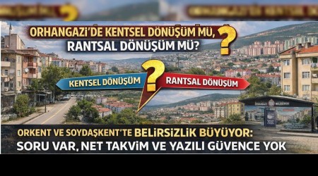 ORHANGAZݒDE KENTSEL D�N���M M�, RANTSAL D�N���M M�?